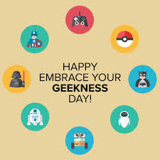Embrace Your Geekness Day